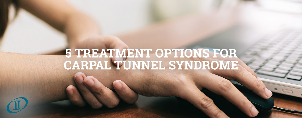 5 Treatment Options for Carpal Tunnel Syndrome