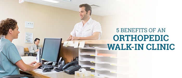 5 Benefits Of An Orthopedic Walk-In Clinic
